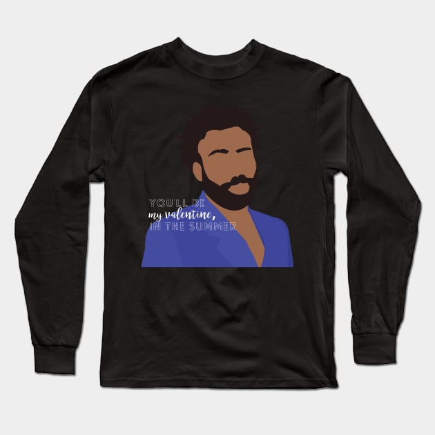 "You'll be my valentine, in the summer" Childish Gambino Design Long Sleeve T-Shirt by designingdesigner